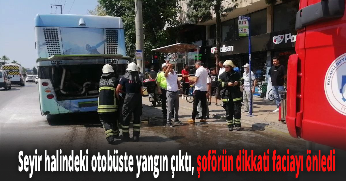 Seyir halindeki otobüste yangın çıktı, şoförün dikkati faciayı önledi