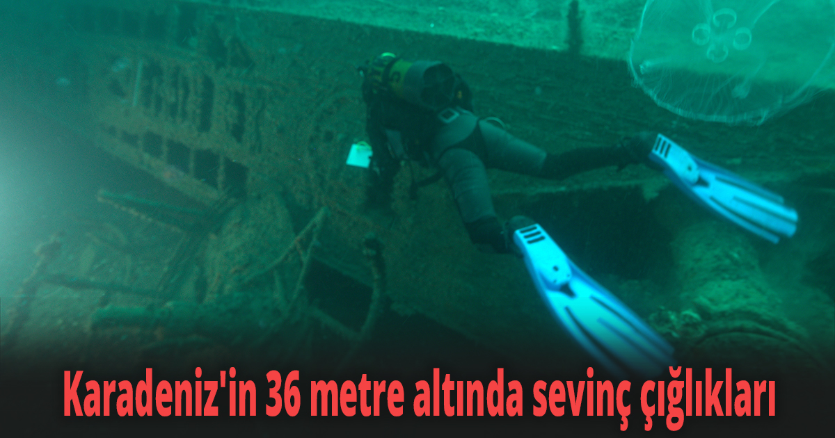 Karadeniz'in 36 metre altında sevinç çığlıkları