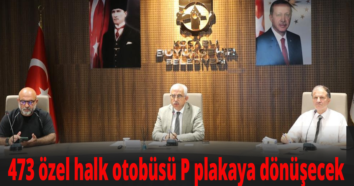473 özel halk otobüsü P plakaya dönüşecek