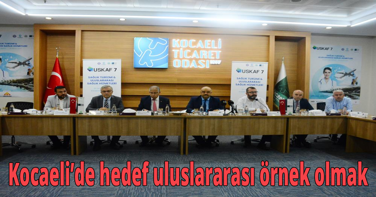  Kocaeli’de hedef uluslararası örnek olmak