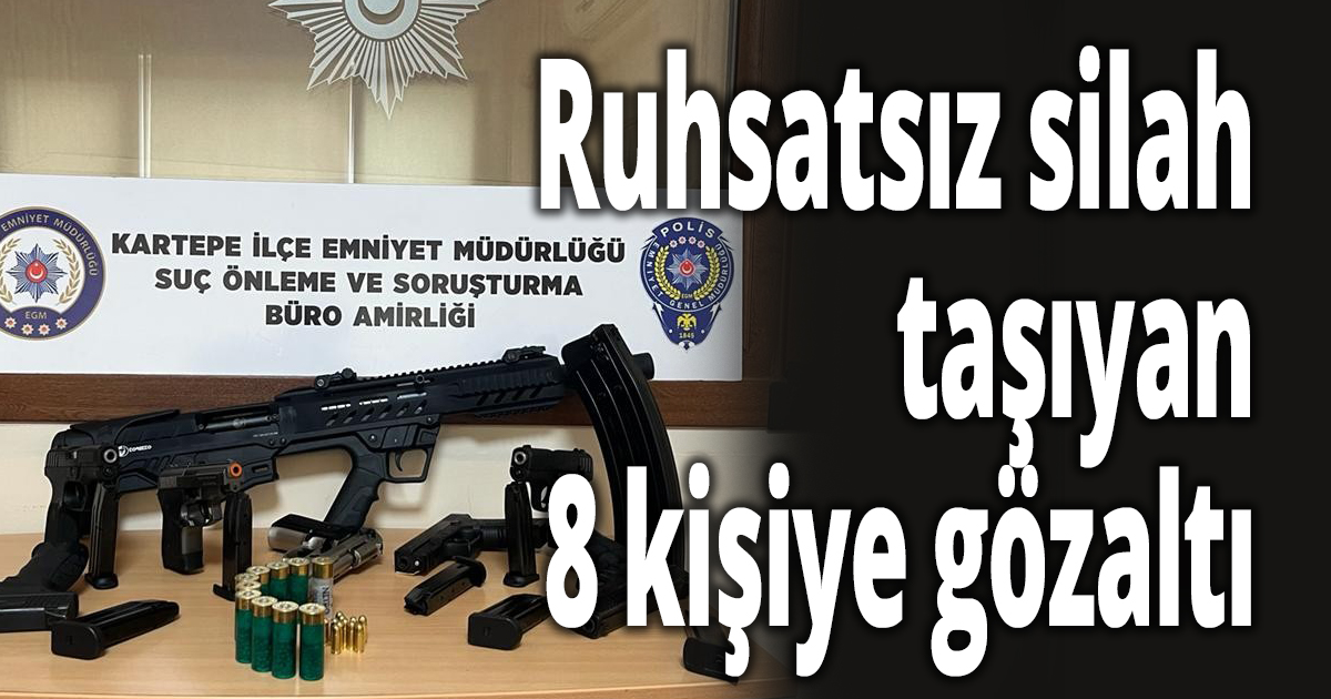 Ruhsatsız silah taşıyan 8 kişiye gözaltı
