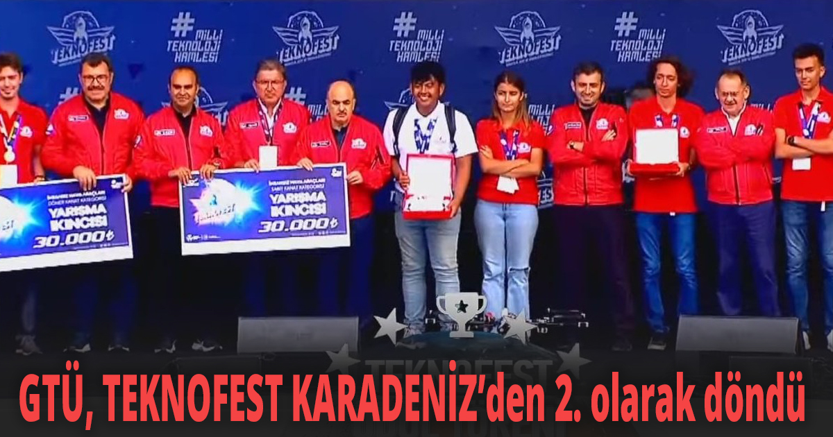 GTÜ, TEKNOFEST KARADENİZ’den 2. olarak döndü
