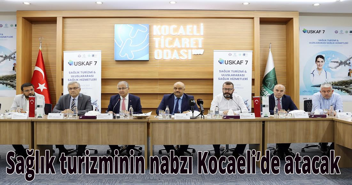 Sağlık turizminin nabzı Kocaeli’de atacak