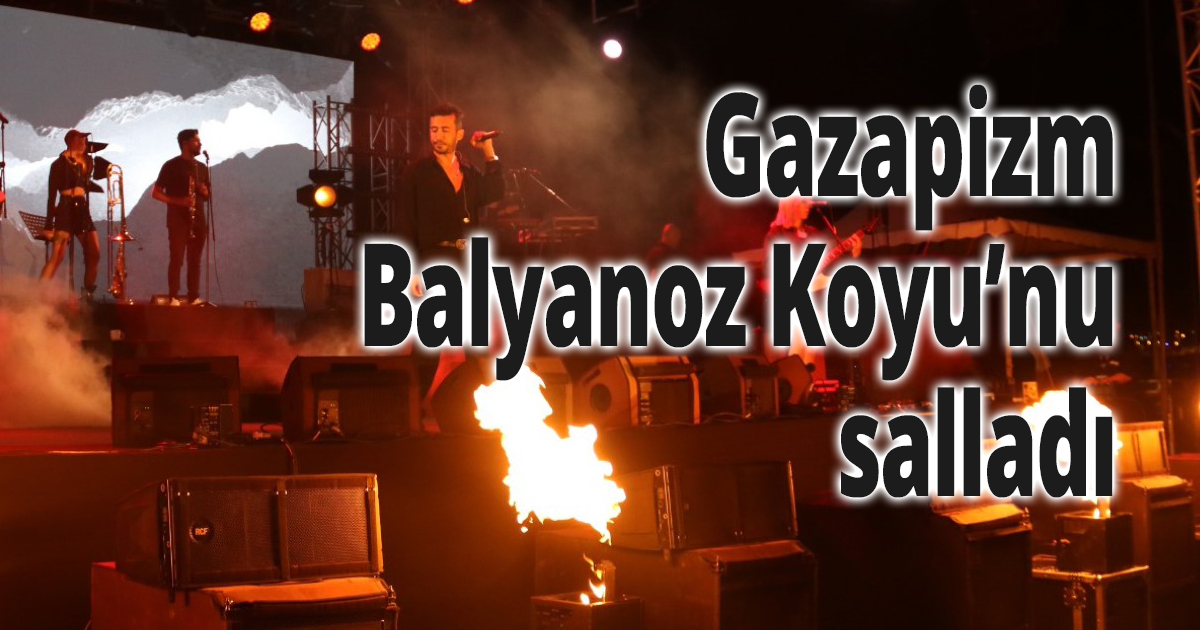 Gazapizm, Balyanoz Koyu’nu salladı