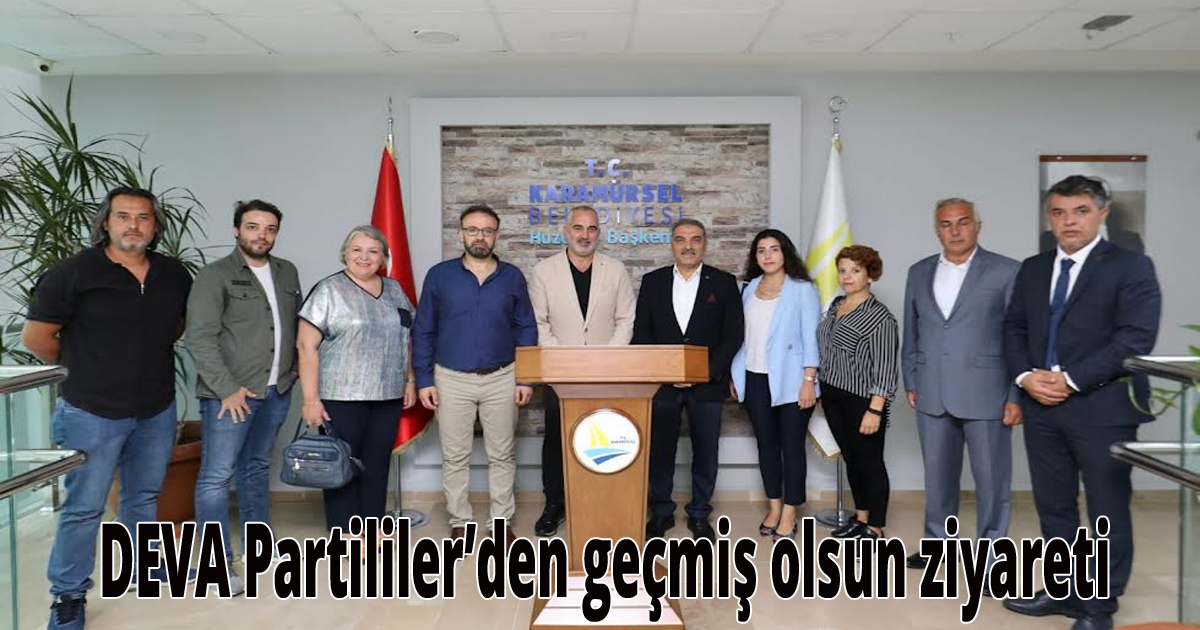  DEVA Partililer’den Geçmiş Olsun