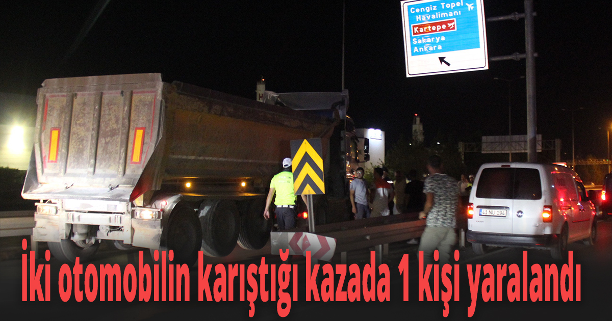 İki otomobilin karıştığı kazada 1 kişi yaralandı