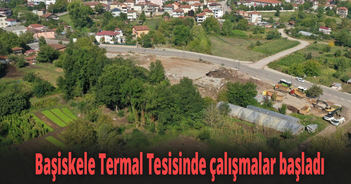 Başiskele Termal Tesisinde çalışmalar başladı
