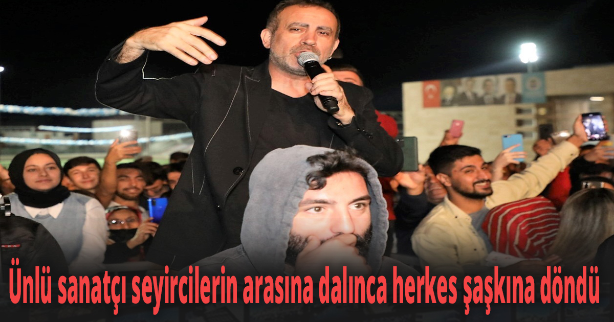 Ünlü sanatçı seyircilerin arasına dalınca herkes şaşkına döndü