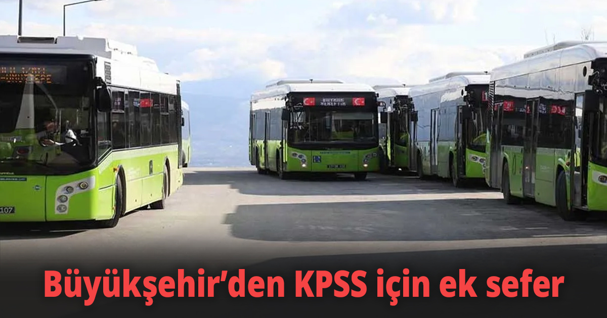 Büyükşehir’den KPSS için ek sefer