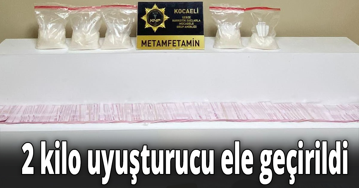2 kilo uyuşturucu ele geçirildi