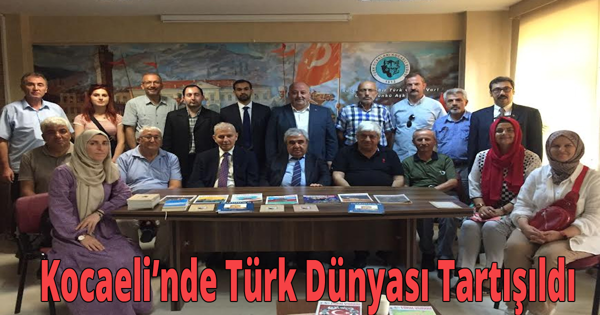  Kocaeli’nde Türk Dünyası Tartışıldı