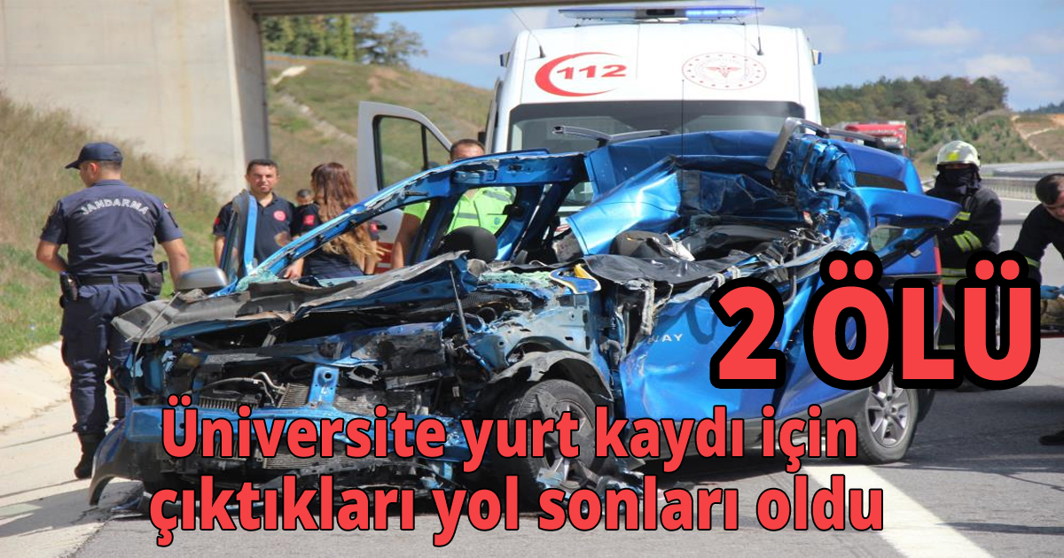 Üniversite yurt kaydı için çıktıkları yol sonları oldu: