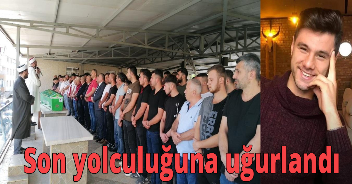 Kayalıklardan düşerek ölen genç son yolculuğuna uğurlandı