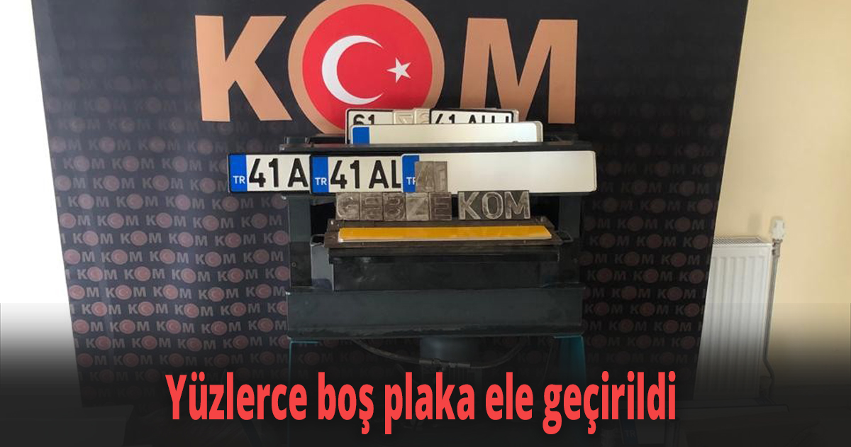 Yüzlerce boş plaka ele geçirildi