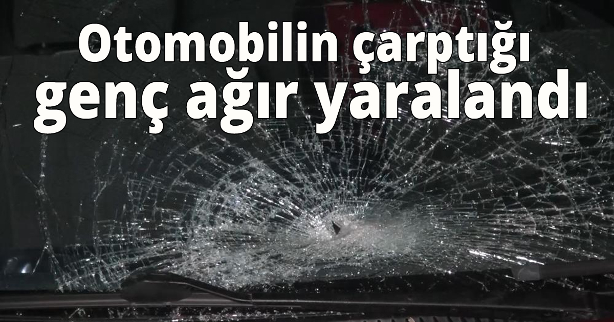 Otomobilin çarptığı genç ağır yaralandı