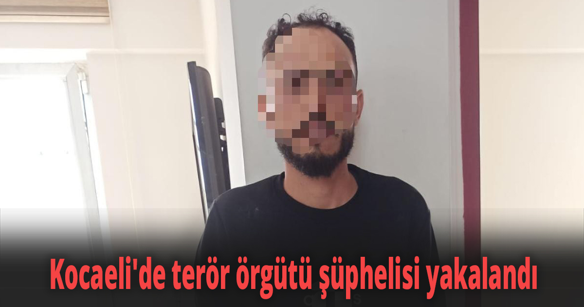Kocaeli'de terör örgütü şüphelisi yakalandı