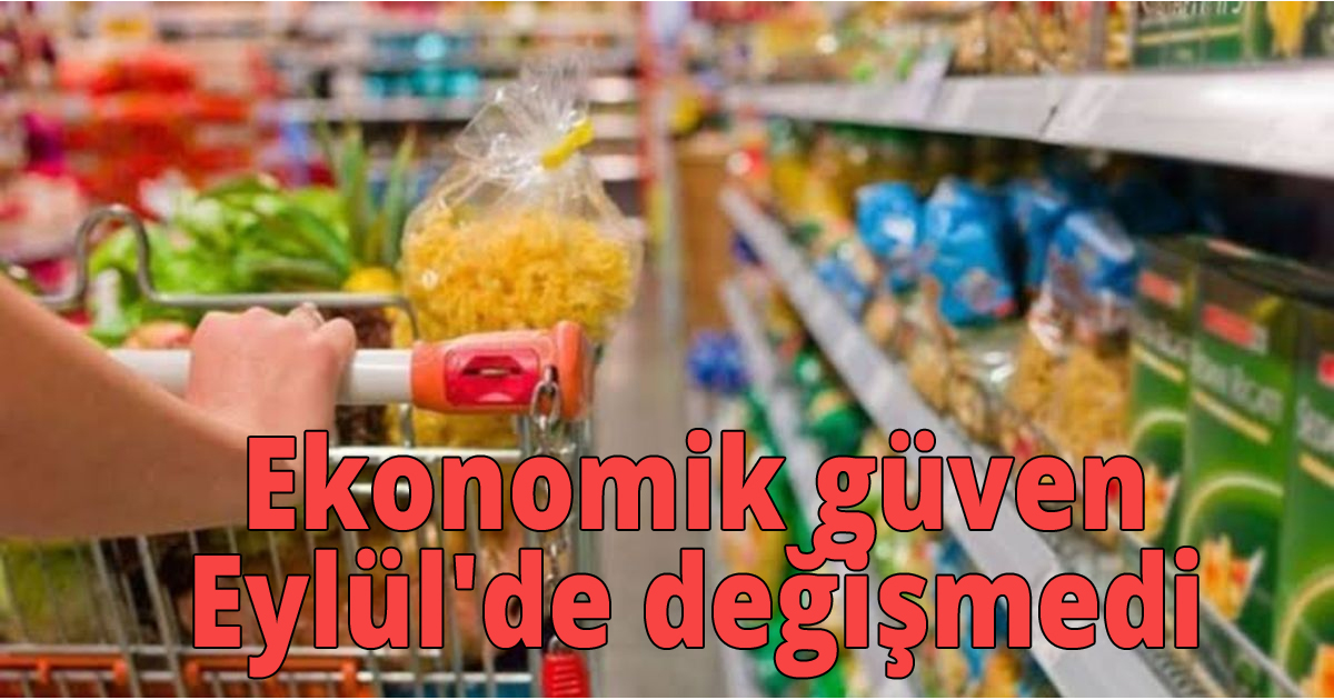 Ekonomik güven Eylül'de değişmedi