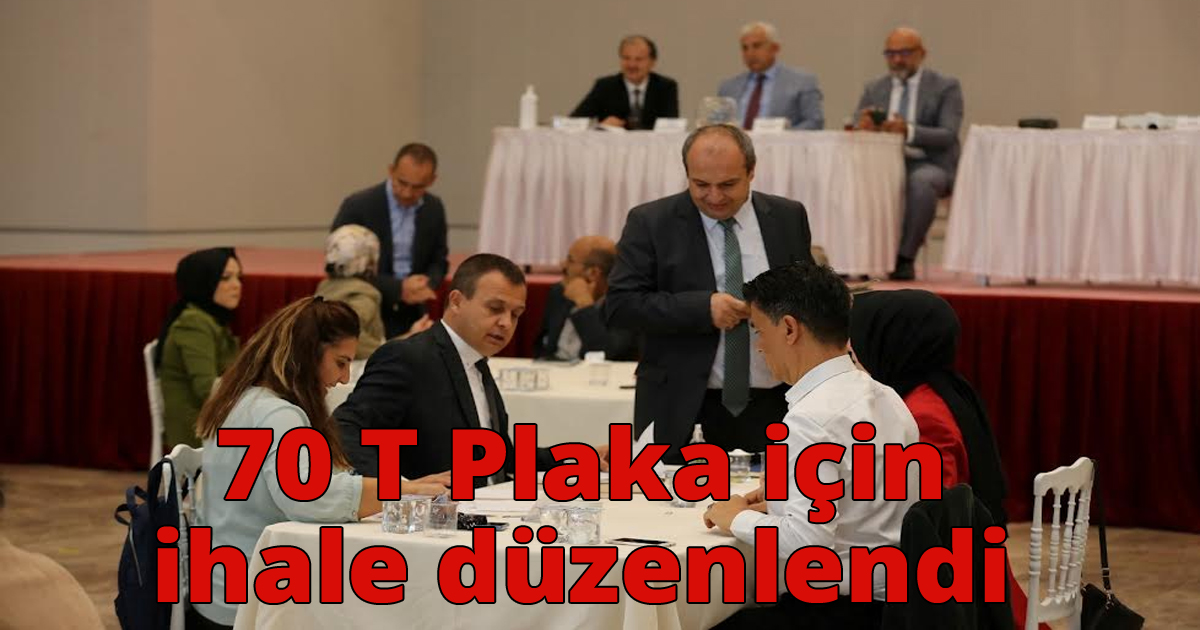 70 T Plaka için ihale düzenlendi