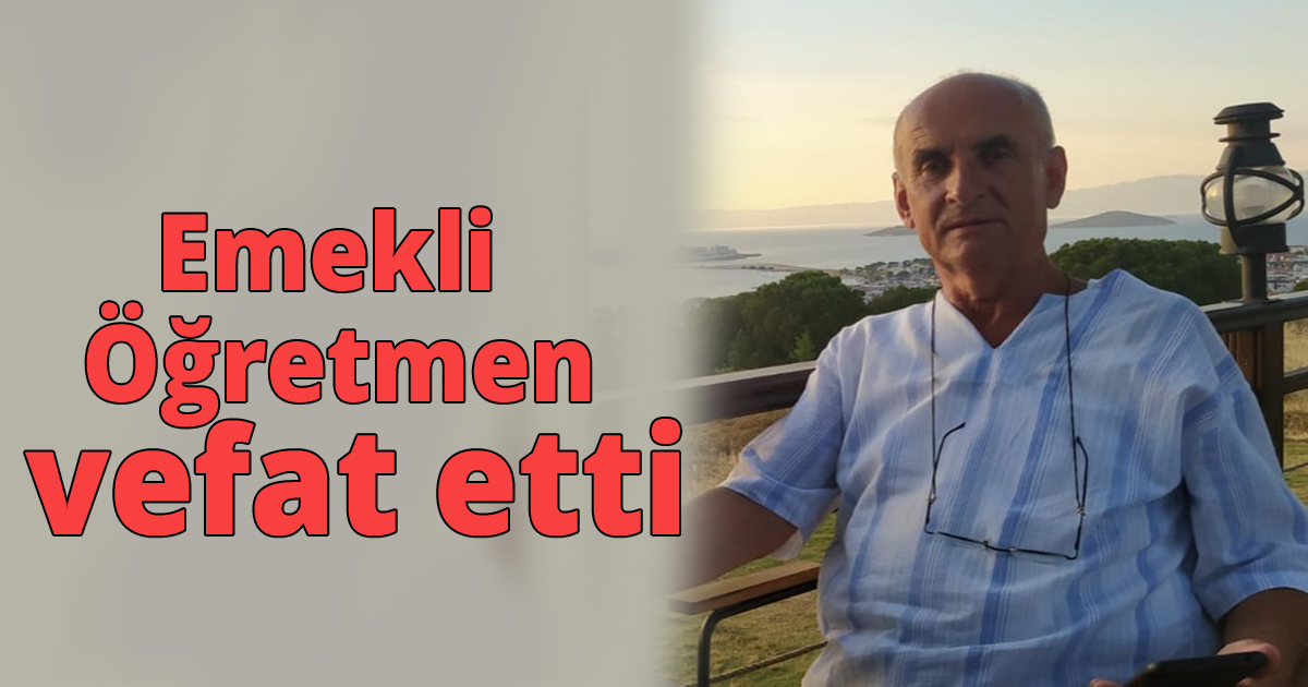 Emekli Öğretmen vefat etti