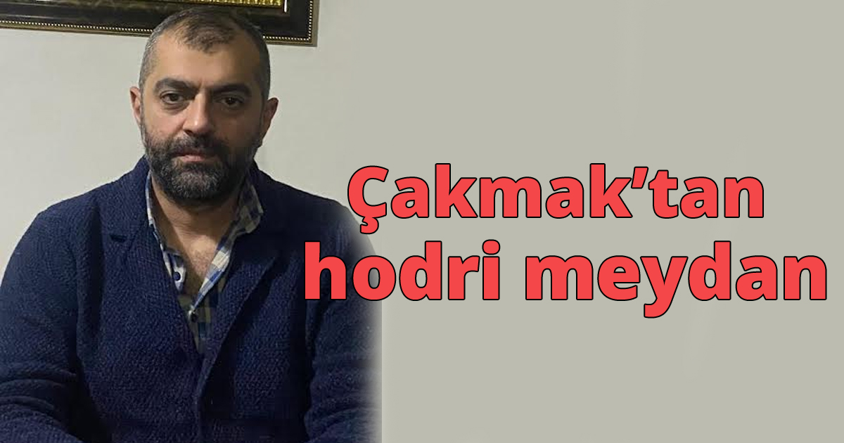 Çakmak’tan hodri meydan