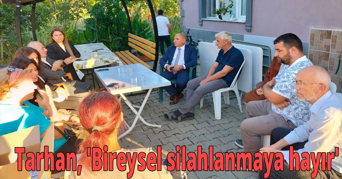 Tarhan, 'Bireysel silahlanmaya hayır'