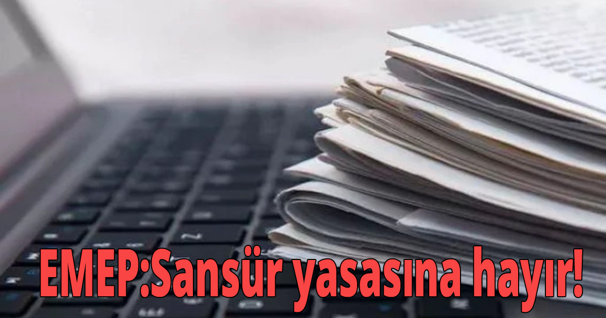 EMEP:Sansür yasasına hayır!