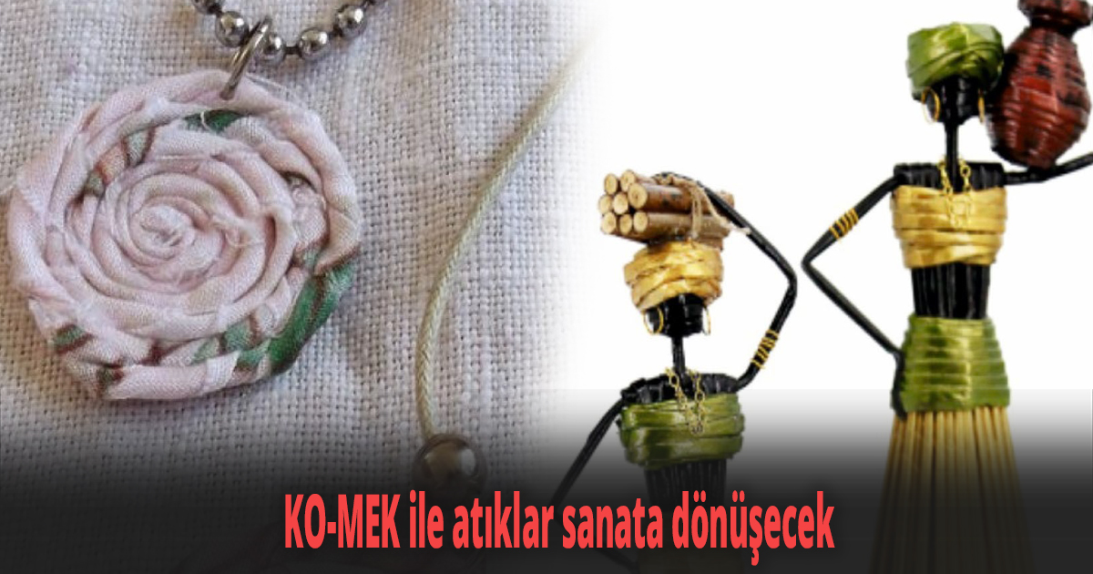 KO-MEK ile atıklar sanata dönüşecek