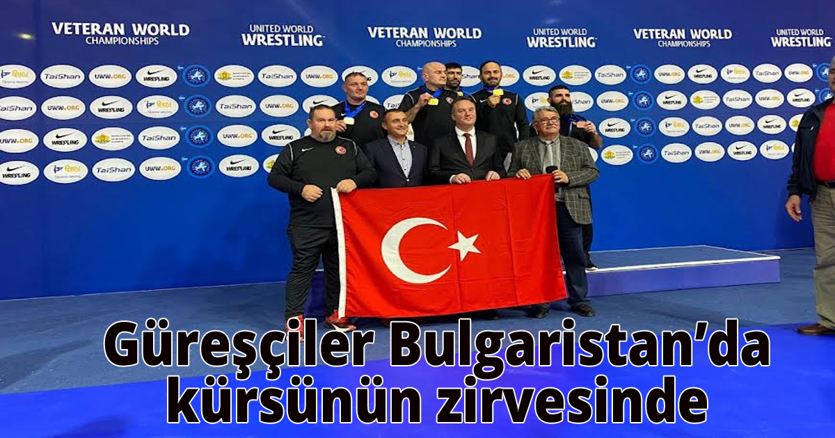 Güreşçiler Bulgaristan’da kürsünün zirvesinde