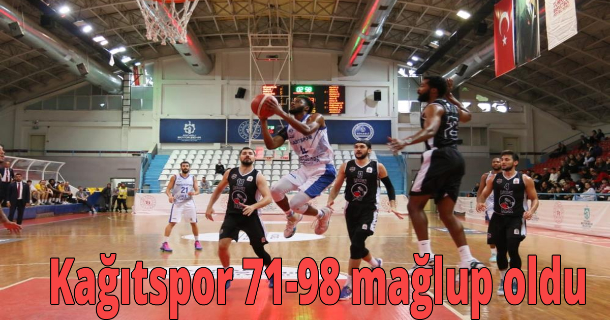 Kocaeli Büyükşehir Belediye Kağıtspor 71-98 mağlup oldu