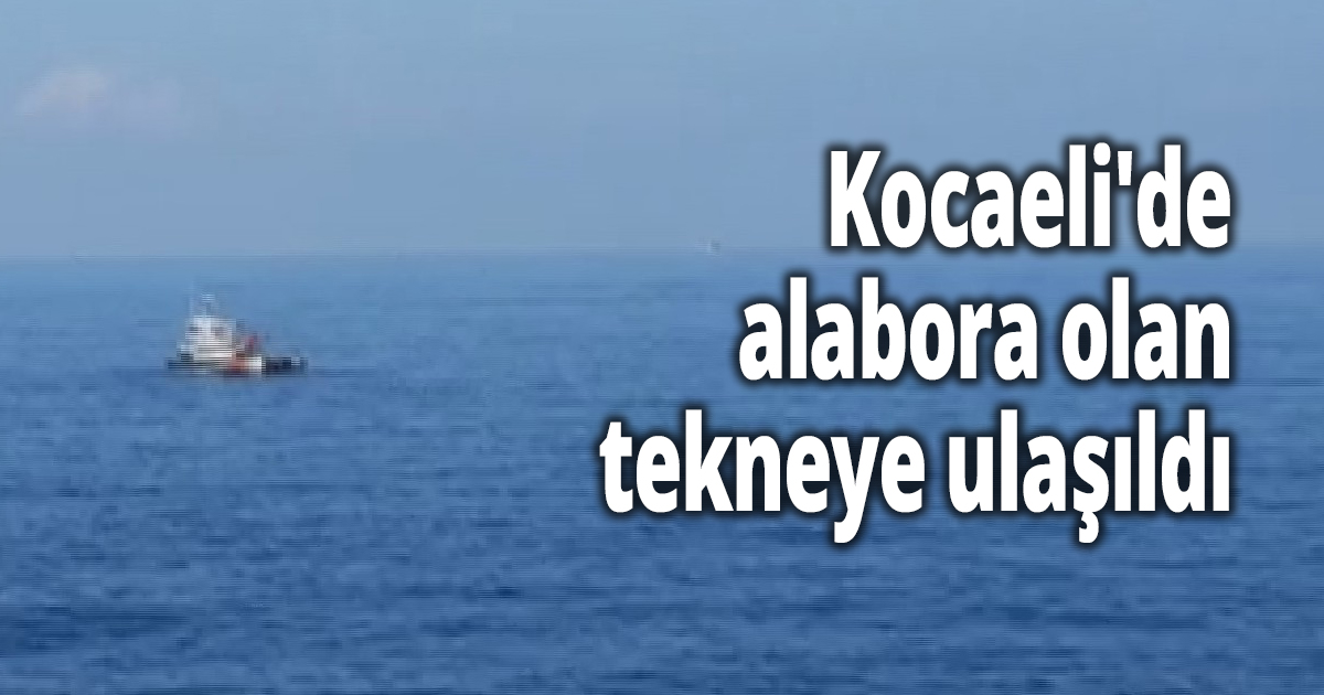 Kocaeli'de alabora olan tekneye ulaşıldı