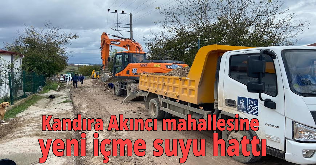 Kandıra Akıncı mahallesine yeni içme suyu hattı
