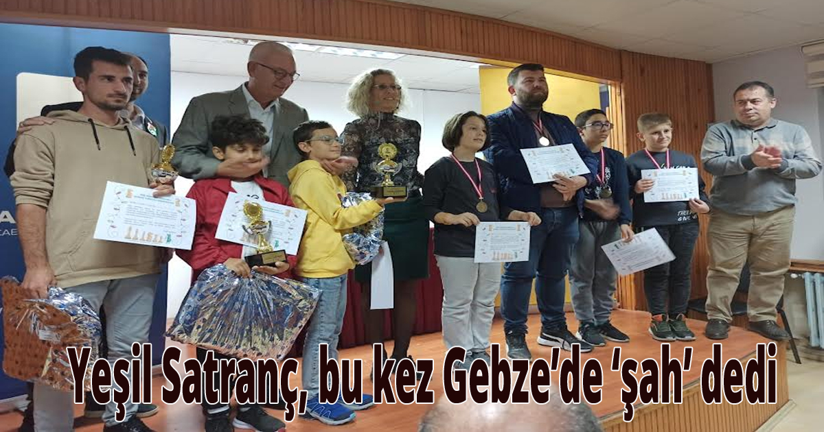 Yeşil Satranç,  satranç severler bu kez Gebze’de ‘şah’ dedi