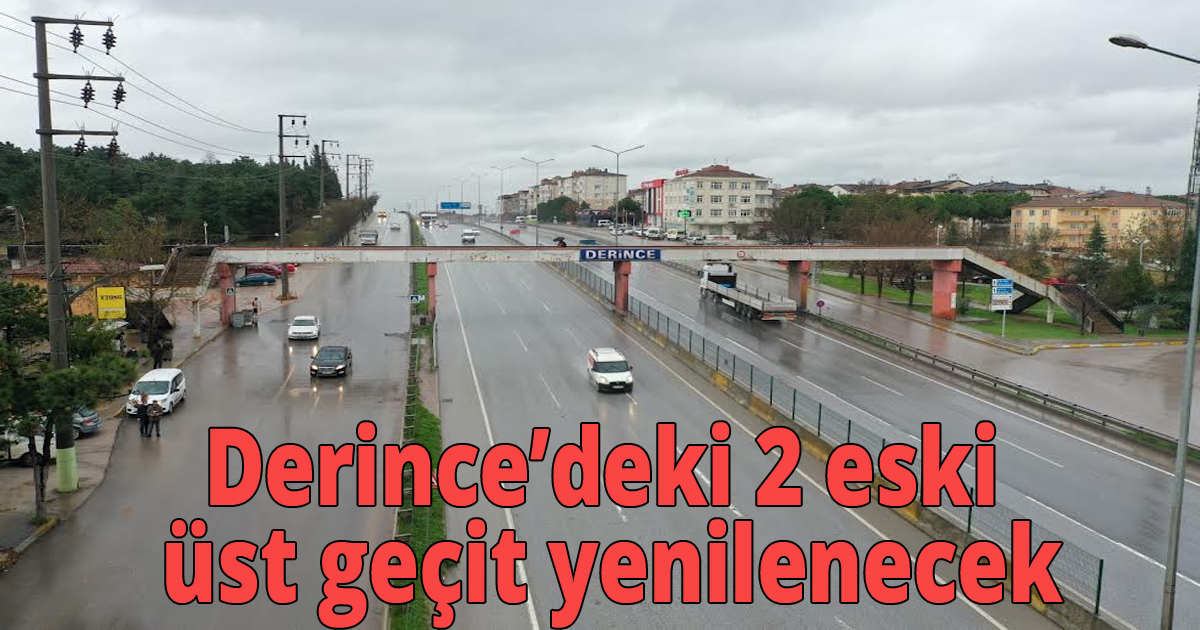 Derince’deki 2 eski üst geçit yenilenecek