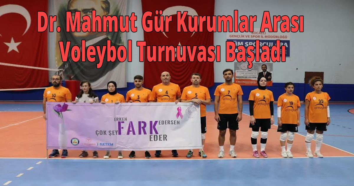 Dr. Mahmut Gür Kurumlar Arası Voleybol Turnuvası Başladı