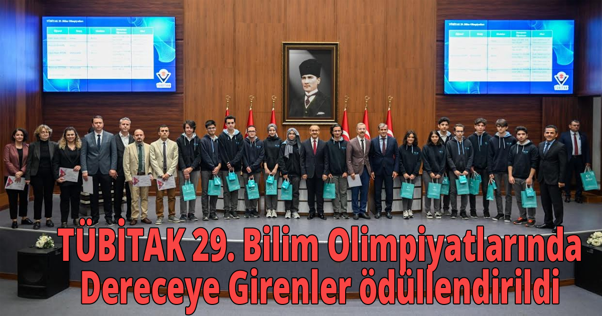 TÜBİTAK 29. Bilim Olimpiyatlarında Dereceye Girenler ödüllendirildi