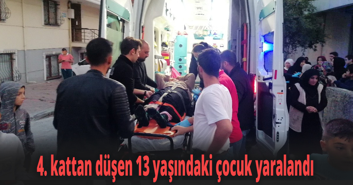 4. kattan düşen 13 yaşındaki çocuk yaralandı