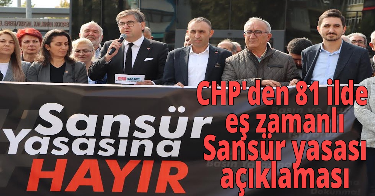 CHP'den 81 ilde eş zamanlı  Sansür yasası açıklaması