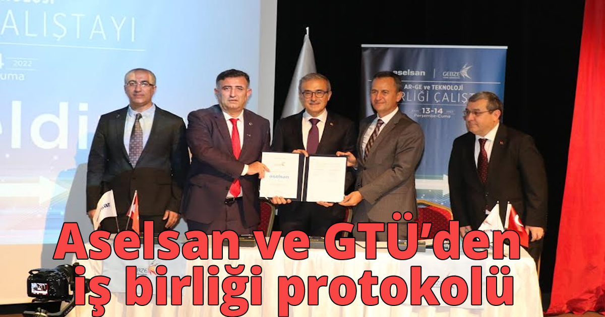 Aselsan ve GTÜ'nden iş birliği protokolü