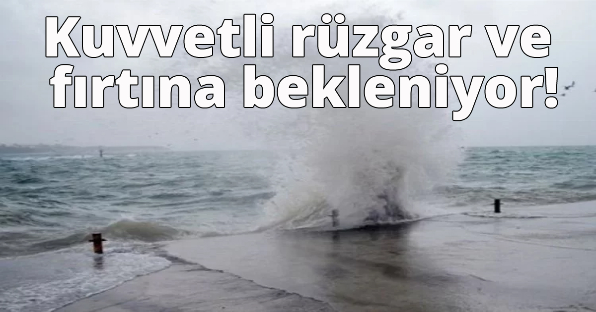 Denizlerimizde (Marmara)fırtına bekleniyor!