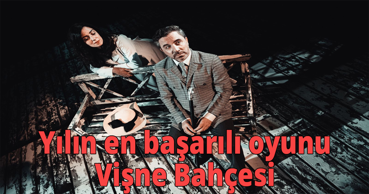  Yılın en başarılı oyunu Vişne Bahçesi