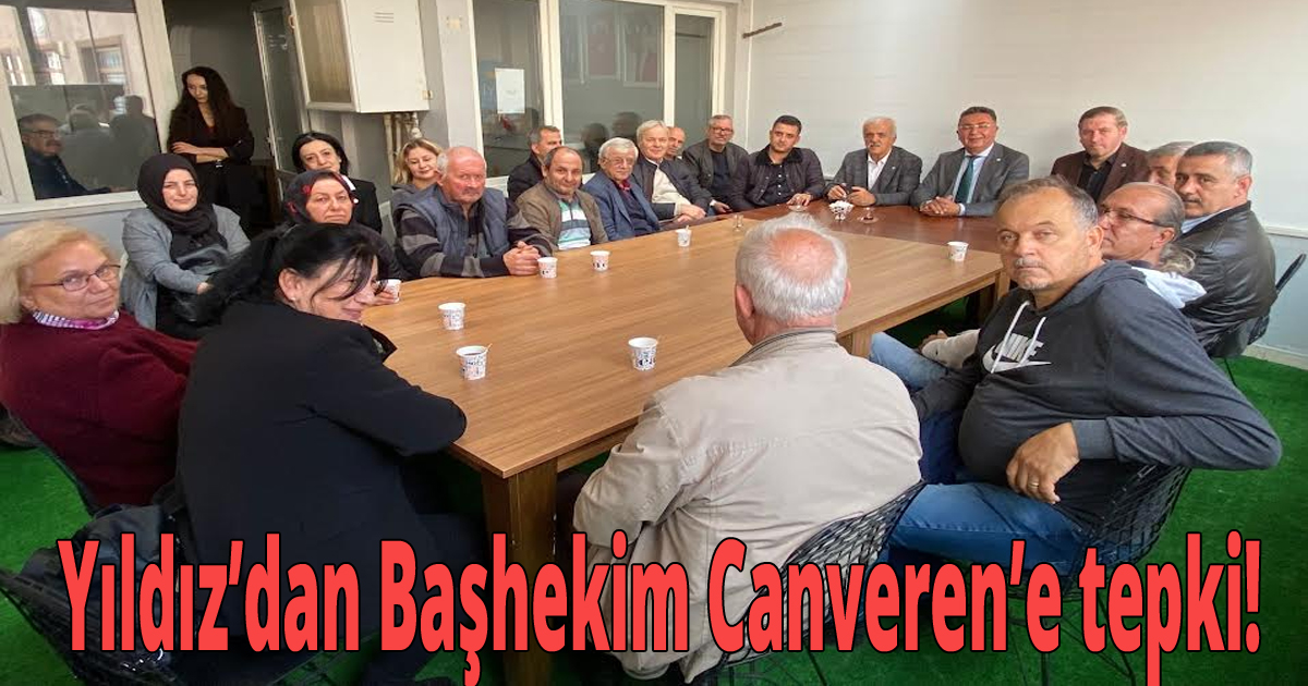 Yıldız’dan Başhekim Canveren’e tepki!