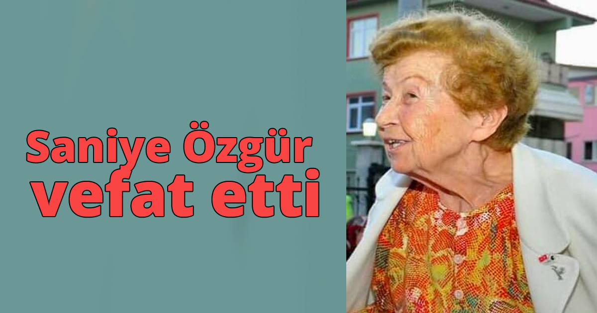 Saniye Özgür vefat etti