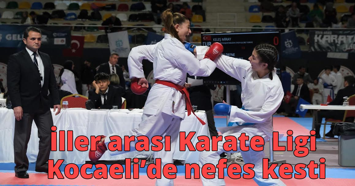İller arası Karate Ligi Kocaeli’de nefes kesti