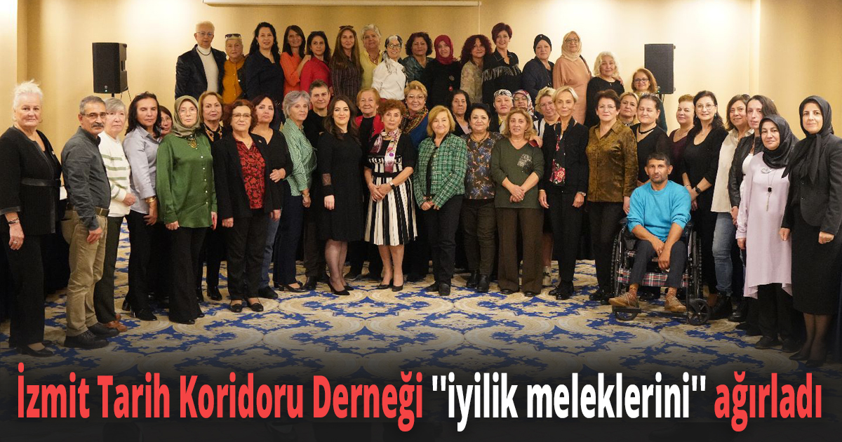 İzmit Tarih Koridoru Derneği ''iyilik meleklerini'' ağırladı