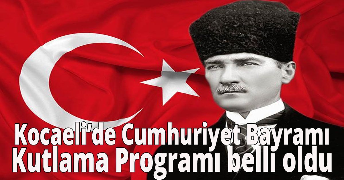 Kocaeli 'de  Cumhuriyet Bayramı Kutlama Programı belli oldu