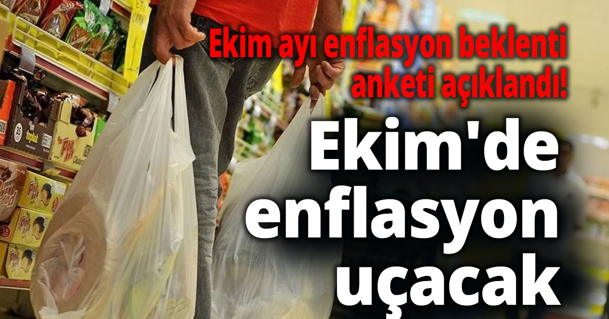 Ekim'de enflasyon uçacak