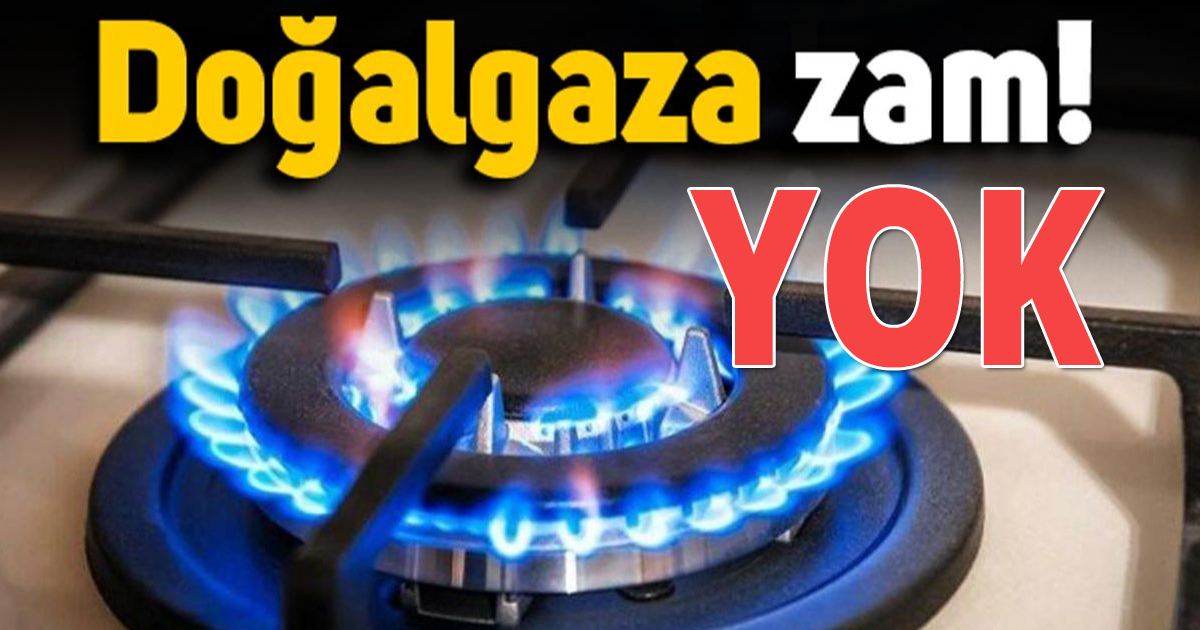 Doğalgaza zam yok!
