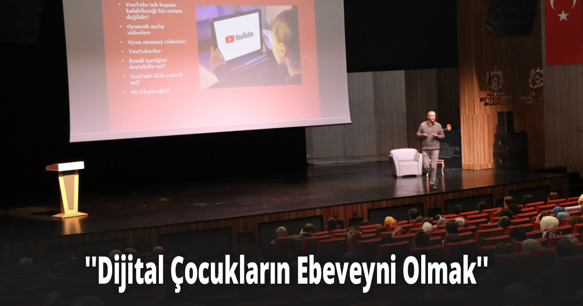 ''Dijital Çocukların Ebeveyni Olmak''