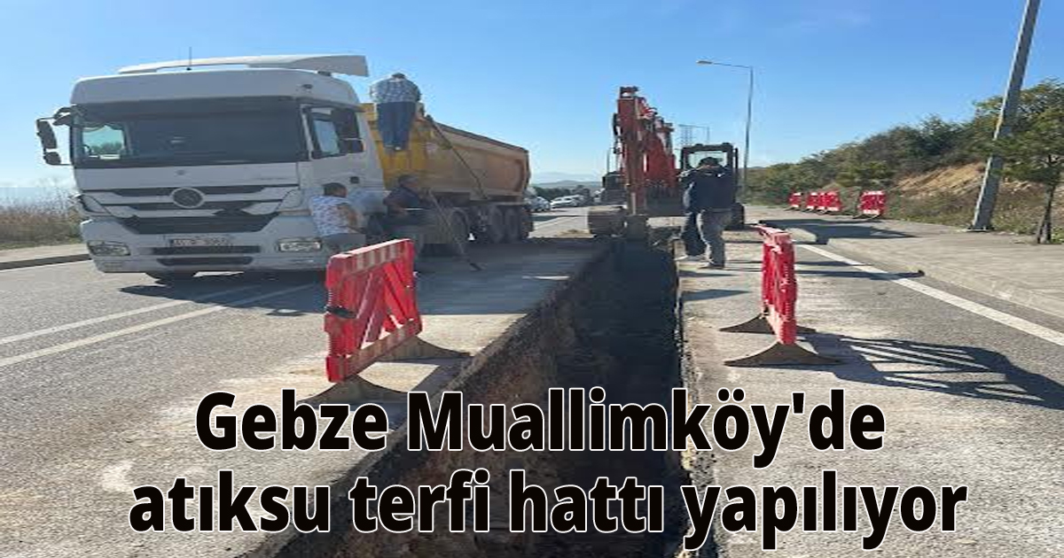 Gebze Muallimköy'de atıksu terfi hattı yapılıyor