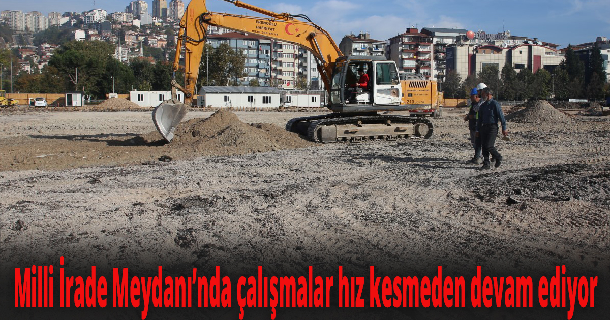 Milli İrade Meydanı’nda çalışmalar hız kesmeden devam ediyor